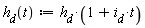 "`h__d`(t):=`h__d`*(1+`i__d`*t)"