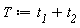 T := t__1+t__2