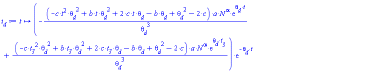 proc (t) options operator, arrow; (-(-c*t^2*theta__d^2+b*t*theta__d^2+2*c*t*theta__d-b*theta__d+theta__d^2-2*c)*a*N^alpha*exp(theta__d*t)/theta__d^3+(-c*t__3^2*theta__d^2+b*t__3*theta__d^2+2*c*t__3*theta__d-b*theta__d+theta__d^2-2*c)*a*N^alpha*exp(theta__d*t__3)/theta__d^3)*exp(-theta__d*t) end proc