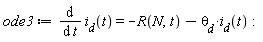 ode3 := diff(i__d(t), t) = -R(N, t)-`&theta;__d`*i__d(t)