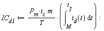 IC__d1 := P__m*i__c*m*(int(i__d(t), t = M .. t__3))/T