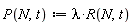 "P(N,t):= lambda*R(N,t)"