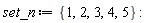 set_n := {1, 2, 3, 4, 5}