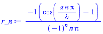 -I*(cos(a*n*Pi/b)-1)/((-1)^n*n*Pi)