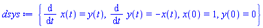 {diff(x(t), t) = y(t), diff(y(t), t) = -x(t), x(0) = 1, y(0) = 0}