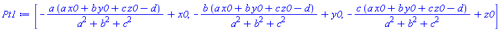 [-a*(a*x0+b*y0+c*z0-d)/(a^2+b^2+c^2)+x0, -b*(a*x0+b*y0+c*z0-d)/(a^2+b^2+c^2)+y0, -c*(a*x0+b*y0+c*z0-d)/(a^2+b^2+c^2)+z0]