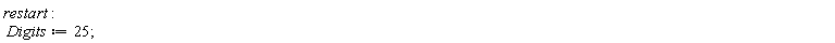restart; Digits := 25