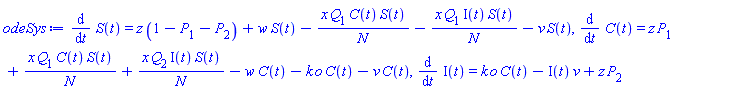 diff(S(t), t) = z*(1-P[1]-P[2])+w*S(t)-x*Q[1]*C(t)*S(t)/N-x*Q[1]*Iota(t)*S(t)/N-v*S(t), diff(C(t), t) = z*P[1]+x*Q[1]*C(t)*S(t)/N+x*Q[2]*Iota(t)*S(t)/N-w*C(t)-k*o*C(t)-v*C(t), diff(Iota(t), t) = k*o*C(t)-Iota(t)*v+z*P[2]