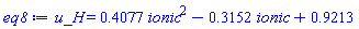 u_H = .4077*ionic^2-.3152*ionic+.9213