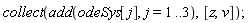 collect(add(odeSys[j], j = 1 .. 3), [z, v])