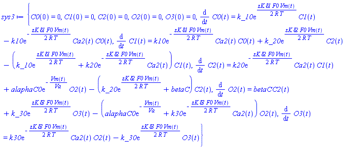 {C0(0) = 0, C1(0) = 0, C2(0) = 0, O2(0) = 0, O3(0) = 0, diff(C0(t), t) = k_10*exp((1/2)*zK*delta1*F0*Vm(t)/(R*T))*C1(t)-k10*exp(-(1/2)*zK*delta1*F0*Vm(t)/(R*T))*Ca2(t)*C0(t), diff(C1(t), t) = k10*exp(-(1/2)*zK*delta1*F0*Vm(t)/(R*T))*Ca2(t)*C0(t)+k_20*exp((1/2)*zK*delta2*F0*Vm(t)/(R*T))*C2(t)-(k_10*exp((1/2)*zK*delta1*F0*Vm(t)/(R*T))+k20*exp(-(1/2)*zK*delta2*F0*Vm(t)/(R*T))*Ca2(t))*C1(t), diff(C2(t), t) = k20*exp(-(1/2)*zK*delta2*F0*Vm(t)/(R*T))*Ca2(t)*C1(t)+alaphaC0*exp(-Vm(t)/Va)*O2(t)-(k_20*exp((1/2)*zK*delta2*F0*Vm(t)/(R*T))+betaC)*C2(t), diff(O2(t), t) = betaC*C2(t)+k_30*exp((1/2)*zK*delta3*F0*Vm(t)/(R*T))*O3(t)-(alaphaC0*exp(-Vm(t)/Va)+k30*exp(-(1/2)*zK*delta3*F0*Vm(t)/(R*T))*Ca2(t))*O2(t), diff(O3(t), t) = k30*exp(-(1/2)*zK*delta3*F0*Vm(t)/(R*T))*Ca2(t)*O2(t)-k_30*exp((1/2)*zK*delta3*F0*Vm(t)/(R*T))*O3(t)}