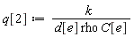 q[2] := k/(d[e]*rho*C[e])