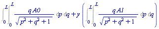 Int(q*A0/sqrt(p^2+q^2+1), [p = 0 .. L, q = 0 .. L])+y*(Int(q*A1/sqrt(p^2+q^2+1), [p = 0 .. L, q = 0 .. L]))