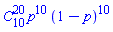 %binomial(20, 10)*p^10*(1-p)^10