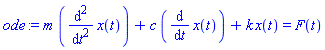 m*(diff(diff(x(t), t), t))+c*(diff(x(t), t))+k*x(t) = F(t)