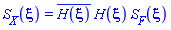 S__X(xi) = conjugate(H(xi))*H(xi)*S__F(xi)