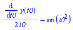(1/2)*(diff(y(t0), t0))/t0 = sin(t0^2)