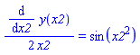 (1/2)*(diff(y(x2), x2))/x2 = sin(x2^2)