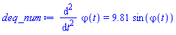 diff(diff(varphi(t), t), t) = 9.81*sin(varphi(t))