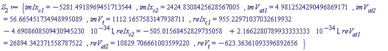 {imIx[c1] = -5281.4918969451713544, imIx[c2] = 2424.8308425628567005, imV[at1] = 4.9812524290496869171, imV[at2] = 56.665451734948995089, imV[t] = 1112.1657583147938711, reIx[c1] = 955.22971037032619932-0.46908608509430945230e-33*I, reIx[c2] = -505.01568452829735058+0.21662280789933333333e-33*I, reV[at1] = 26894.342371558787522, reV[at2] = 10829.706661003599220, reV[t] = -623.36361093396892656}