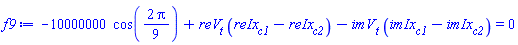 -10000000*cos((2/9)*Pi)+reV[t]*(reIx[c1]-reIx[c2])-imV[t]*(imIx[c1]-imIx[c2]) = 0