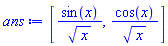 [sin(x)/x^(1/2), cos(x)/x^(1/2)]