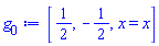 [1/2, -1/2, x = x]