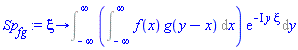 proc (xi) options operator, arrow; Int((Int(f(x)*g(y-x), x = -infinity .. infinity))*exp(-I*y*xi), y = -infinity .. infinity) end proc