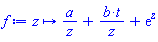 proc (z) options operator, arrow; a/z+b*t/z+exp(z) end proc