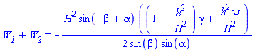 W__1+W__2 = -(1/2)*H^2*sin(-beta+alpha)*((1-h^2/H^2)*gamma+h^2*psi/H^2)/(sin(beta)*sin(alpha))