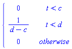 piecewise(t < c, 0, t < d, 1/(d-c), 0)