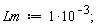 Lm := 10^(-3)