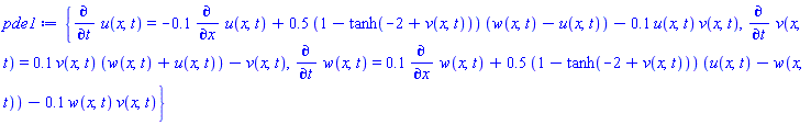{diff(u(x, t), t) = -.1*(diff(u(x, t), x))+.5*(1-tanh(-2+v(x, t)))*(w(x, t)-u(x, t))-.1*u(x, t)*v(x, t), diff(v(x, t), t) = .1*v(x, t)*(w(x, t)+u(x, t))-v(x, t), diff(w(x, t), t) = .1*(diff(w(x, t), x))+.5*(1-tanh(-2+v(x, t)))*(u(x, t)-w(x, t))-.1*w(x, t)*v(x, t)}