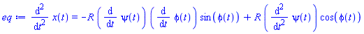diff(diff(x(t), t), t) = -R*(diff(psi(t), t))*(diff(phi(t), t))*sin(phi(t))+R*(diff(diff(psi(t), t), t))*cos(phi(t))