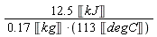 12.5*Unit('kJ')/(.17*Unit('kg')*(113*Unit('degC')))