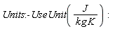 Units:-UseUnit(J/(kg*K))