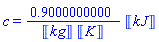 c = .9000000000*Units:-Unit(kJ)/(Units:-Unit(kg)*Units:-Unit(K))