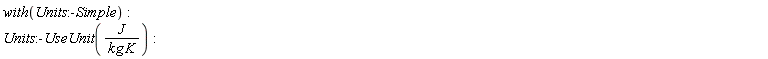 with(Units:-Simple); Units:-UseUnit(J/(kg*K))