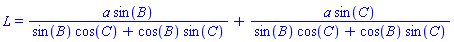 L = a*sin(B)/(sin(B)*cos(C)+cos(B)*sin(C))+a*sin(C)/(sin(B)*cos(C)+cos(B)*sin(C))