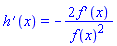 diff(h(x), x) = -2*(diff(f(x), x))/f(x)^2