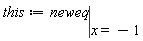 this := eval(neweq, x = -1)