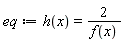 eq := h(x) = 2/f(x)