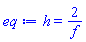 h = 2/f