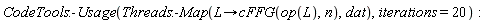 CodeTools:-Usage(Threads:-Map(proc (L) options operator, arrow; cFFG(op(L), n) end proc, dat), iterations = 20)