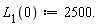 L[1](0) := 2500.