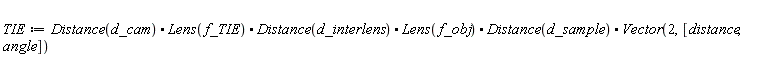 TIE := Distance(d_cam).Lens(f_TIE).Distance(d_interlens).Lens(f_obj).Distance(d_sample).Vector(2, [distance, angle])