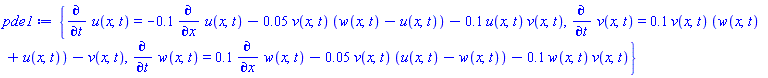 {diff(u(x, t), t) = -.1*(diff(u(x, t), x))-0.5e-1*v(x, t)*(w(x, t)-u(x, t))-.1*u(x, t)*v(x, t), diff(v(x, t), t) = .1*v(x, t)*(w(x, t)+u(x, t))-v(x, t), diff(w(x, t), t) = .1*(diff(w(x, t), x))-0.5e-1*v(x, t)*(u(x, t)-w(x, t))-.1*w(x, t)*v(x, t)}