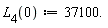 L[4](0) := 37100.