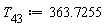T[43] := 363.7255