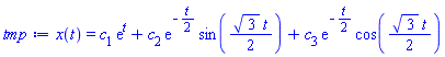 x(t) = c[1]*exp(t)+c[2]*exp(-(1/2)*t)*sin((1/2)*3^(1/2)*t)+c[3]*exp(-(1/2)*t)*cos((1/2)*3^(1/2)*t)